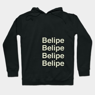 Belipe Belipe Belipe Belipe Hoodie